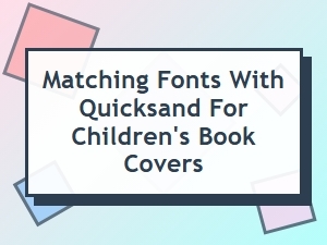 Children's Book Cover Font Pairing with Quicksand