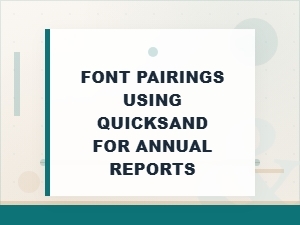 Font Pairings Using Quicksand for Annual Reports