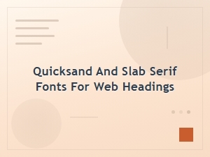 Pairing Quicksand with Slab Serifs for Headings