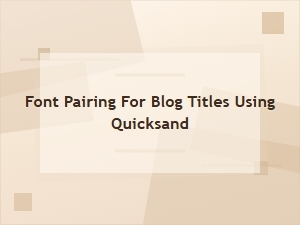 Modern Sans Serif Options for Pairing Quicksand