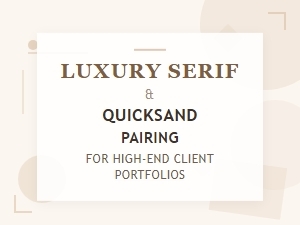Combining Luxury Serifs with Quicksand for Portfolios