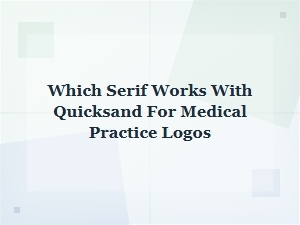 The Best Serif Pairings with Quicksand for Healthcare Logos