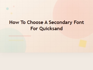 How to Choose a Secondary Font for Quicksand