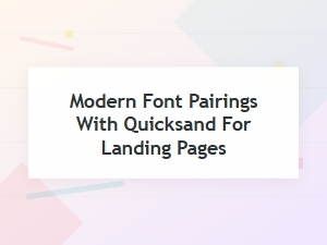 Modern Font Pairings with Quicksand for Landing Pages