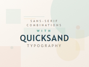 Modern Sans-Serif Font Pairings with Quicksand
